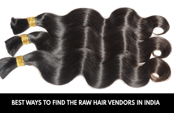 Best-Ways-To-Find-The-Raw-Hair-Vendors-In-India